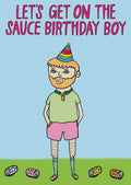 Able & Game: Birthday Card - Let's Get On The Sauce Birthday Boy