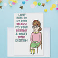 Able & Game: Birthday Card - I Just Have To Sit Down Because It's Your Birthday and That's Super Exciting