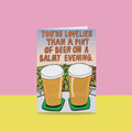 Able & Game: Love Card - You're Lovelier Than a Pint Of Beer On a Balmy Evening
